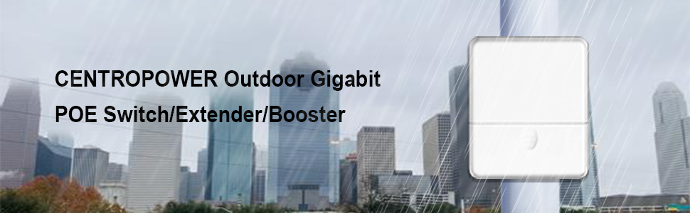 CENTROPOWER Outdoor Gigabit POE Switch/Extender/Booster